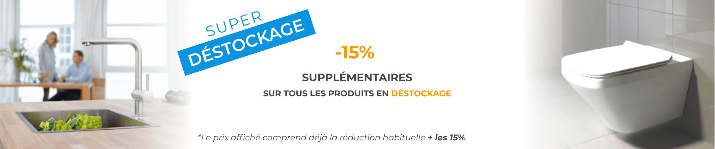 -15% supplémentaires sur tous les produits en Déstockage